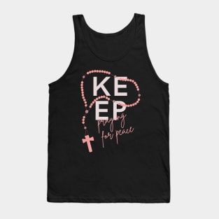 Keep Praying for Peace typography and rosary beads Tank Top